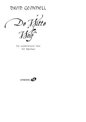 [The Drenai Saga 10] • De Witte Wolf